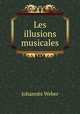 Les illusions musicales, Johannes Weber 