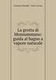 La grotta di Monsummano: guida al bagno a vapore naturale, Francesco Orlandini , Paolo Casciani 