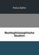Rechtsphilosophische Studien, Dahn Felix 