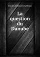 La question du Danube, Friedrich Heinrich Geffcken 