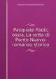Pasquale Paoli; ossia, La rotta di Ponte Nuovo: romanzo storico, Guerrazzi Francesco Domenico 