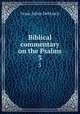 Biblical commentary on the Psalms. 3, Franz Julius Delitzsch 