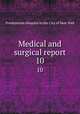 Medical and surgical report. 10, Presbyterian Hospital in the City of New York 