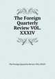 The Foreign Quarterly Review VOL.XXXIV, The Foreign Quarterly Review VOL.XXXIV 