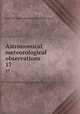 Astronomical & meteorological observations. 17, Radcliffe Observatory,Radcliffe Observatory 