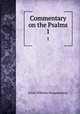 Commentary on the Psalms. 1, Hengstenberg Ernst Wilhelm 