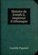 Histoire de Joseph ii, empereur d`Allemagne, Camille Paganel 