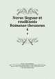 Novus linguae et eruditionis Romanae thesaurus. 4, Gesner, Johann Matthias, 1691-1761,John Adams Library (Boston Public Library) BRL,Estienne, Robert, 1503?-1559,Estienne, Robert, 1503?-1559,Adams, John, 1735-1826, former owner 
