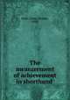 The measurement of achievement in shorthand, Hoke, Elmer Rhodes, 1892- 