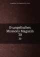 Evangelisches Missions Magazin. 30, Evangelische Missionsgesellschaft in Basel 