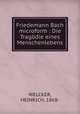 Friedemann Bach microform : Die Tragodie eines Menschenlebens, WELCKER, HEINRICH, 1868- 