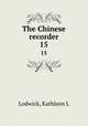The Chinese recorder. 15, Kathleen L. Lodwick 