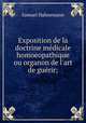 Exposition de la doctrine medicale homoeopathique ou organon de l