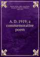 A. D. 1919; a commemorative poem, Hooker, Brian, 1880-1946,Parker, Horatio W. (Horatio William), 1863-1919 