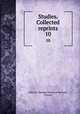 Studies. Collected reprints. 10, Otho S.A. Sprague Memorial Institute, Chicago 