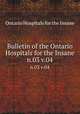 Bulletin of the Ontario Hospitals for the Insane. n.03 v.04, Ontario Hospitals for the Insane 