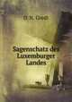Sagenschatz des Luxemburger Landes, D. N. Gredt 