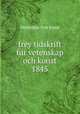 frey tidskrift fur vetenskap och konst 1845, Vetenskap Och Konst 