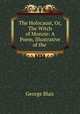 The Holocaust, Or, The Witch of Monzie: A Poem, Illustrative of the ., George Blair 