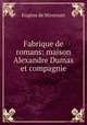 Fabrique de romans: maison Alexandre Dumas et compagnie, Eugene de Mirecourt 