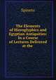 The Elements of Hieroglyphics and Egyptian Antiquities: In a Course of Lectures Delivered at the ., Marquis Spineto 