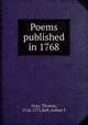 Poems published in 1768, Gray, Thomas, 1716-1771,Bell, Arthur F 