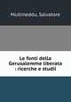 Le fonti della Gerusalemme liberata : ricerche e studii, Multineddu, Salvatore 