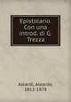 Epistolario. Con una introd. di G. Trezza, Aleardi, Aleardo, 1812-1878 
