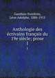 Anthologie des ecrivains francais du 19e siecle; prose, Leon Adolphe Gauthier-Ferrieres 
