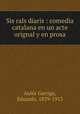 Sis rals diaris : comedia catalana en un acte orignal y en prosa, Aules Garriga 