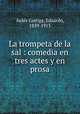 La trompeta de la sal : comedia en tres actes y en prosa, Aules Garriga 