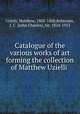 Catalogue of the various works of art forming the collection of Matthew Uzielli, Uzielli, Matthew, 1805-1860,Robinson, J. C. (John Charles), Sir, 1824-1913 