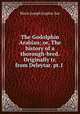 The Godolphin Arabian; or, The history of a thorough-bred. Originally tr. from Deleytar. pt.1 ., Marie Joseph Eugene Sue 