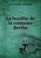 La bouillie de la comtesse Berthe, Alexandre Dumas 