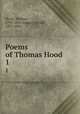 Poems of Thomas Hood. 1, Hood, Thomas, 1799-1845,Ainger, Alfred, 1837-1904 