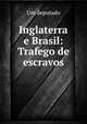 Inglaterra e Brasil. Trafego de escravos, Um deputado 