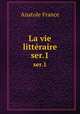 La vie littraire. ser.1, Анатоль Франс 