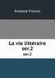 La vie littraire. ser.2, Анатоль Франс 