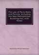 The Law of Party Walls and Fences: Including the New Metropolitan Buildings Act, with Notes., Humphrey William Woolrych 