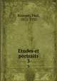 tudes et portraits. 3, Bourget, Paul, 1852-1935 