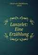 Lanzelet: Eine Erzhlung, Ulrich von Zatzikhoven, Ulrich 
