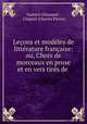 Leons et modles de littrature franaise: ou, Choix de morceaux en prose et en vers tirs de ., Gustave Chouquet , Chapsal (Charles Pierre) 