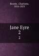 Jane Eyre. 2, Charlotte Bronte? 