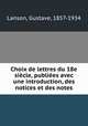 Choix de lettres du 18e siecle, publiees avec une introduction, des notices et des notes, Lanson, Gustave, 1857-1934 