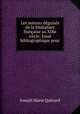 Les auteurs dguiss de la littrature franaise au XIXe sicle: Essai bibliographique pour ., Joseph Marie Querard 