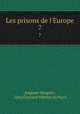 Les prisons de l`Europe. 7, Auguste Maquet 