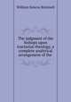 The judgment of the bishops upon tractarian theology, a complete analytical arrangement of the ., William Simcox Bricknell 