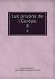 Les prisons de l`Europe. 8, Auguste Maquet 