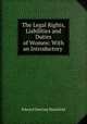 The Legal Rights, Liabilities and Duties of Women: With an Introductory ., Edward Deering Mansfield 