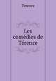 Les comedies de Terence, Terence 